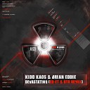Kidd Kaos Brian Eddie - Devastating ED ET DTR Remix