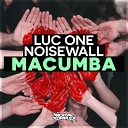 LUC ONE NOISEWALL - Macumba Original Mix