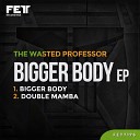 The Wasted Professor - Double Mamba Original Mix