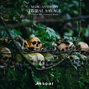 Marc Anthony - Tribal Savage Original Mix