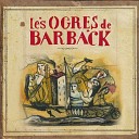 Les Ogres de Barback - Sous sue soul Chant