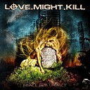 Love Might Kill - We Are the Weak