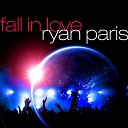 Ryan Paris - Fall In Love Vocal Version