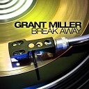 GRANT MILLER Miller - Break Away 7 Version