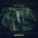 Katylyst - Remembrance AriLab7 George Crossfield Remix