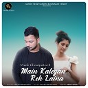 Vivek Chraipotra - Main Kaleyan Reh Laina