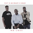 P E T feat KIDJO AB CRAZY - No Loss