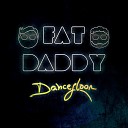Fat Daddy - Dancefloor Original Mix