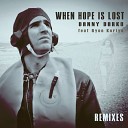 Danny Darko feat Ryan Koriya - When Hope Is Lost Will M Remix