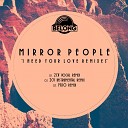 Mirror People - I Need Your Love Mijo Remix