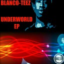 Blanco Teez - Things I Ever Wanted Original Mix