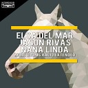 Elsa Del Mar Jason Rivas - Nana Linda More Drums Radio Extended
