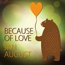 Jan August - Yours Is In My Heart Alone
