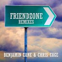 Benjamin Zane Chris Cage - Friendzone S Pablo Remix