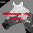 Acid Klowns From Outer Space - Monkey Games Dub Mix