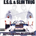 Slim Thug E S G feat Z Ro - We Ain t Trippin No Mo