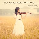 Kezia Amelia - Not About Angels Violin Cover