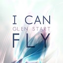 Glen Start - I Can Fly Radio Version