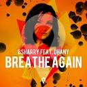 Bsharry feat Dhany - Breathe Again Extended Mix