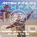 Artem Pavlov - There Is No Better Place to Be
