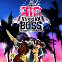 Big Russian Boss - Koshmar XS Project Remix