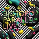 Bigtopo - Parallel Lives Original Mix