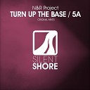 N R Project - Turn Up The Base Original Mix