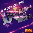 Juan Alcaraz feat Juan Martinez - A Puro Dolor Radio Version