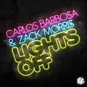 Carlos Barbosa Zack Morris - Lights Off Radio Edit