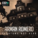 Arman Romero - Phantoms Not Hear Original Mix