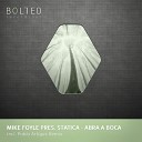 Mike Foyle Statica - Abra A Boca Original Mix