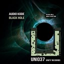 AuDio KoDe - Black Hole Original Mix