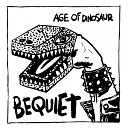 Bequiet - Major Dismantle