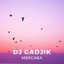 DJ Gadjik - Mercaba