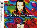 DJ Bobo - Let The Dream Come True Club Mix