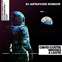 DJ Astapchik - Calvin Harris feat Rag n bone Man vs David Guetta Brooks Loote Better When You re Giant Astapchik…