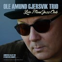 Ole Amund Gjersvik Ole Amund Gjersvik Trio feat Anders Olav Ese Stian… - Bye Bye Blackbird Live at Fana Jazz Club Norway 10 5…