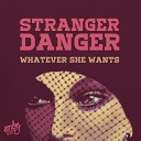 Stranger Danger - Whatever She Wants Vocal Dub