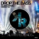 Audio five - Drop The Bass Original Mix