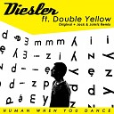 Diesler feat Double Yellow - Human When You Dance Original Mix