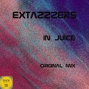Extazzzers - In Juice Original Mix