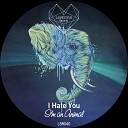 I Hate You - I m an Animal Extended Mix