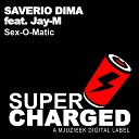 Saverio Dima feat Jay M - Sex O Matic Dub Mix