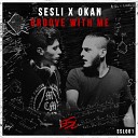 Sesli x Okan - Groove With Me Original Mix