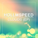 Hollmspeed - Clouds Original Mix