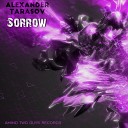Alexander Tarasov - Sorrow Original Mix