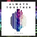 Always Together - Dirimu