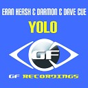 Eran Hersh Darmon Dave Cue - Yolo Original Mix