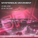 Mysterious Movement - On The Edge Original Mix