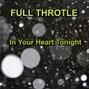 full throtle - In Your Heart Tonight